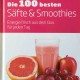 Die 100 besten Säfte und Smoothies