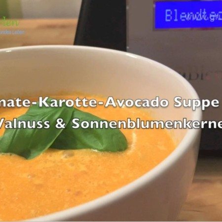 Tomate-Karotte-Avocado Suppe im Blendtec Mixer