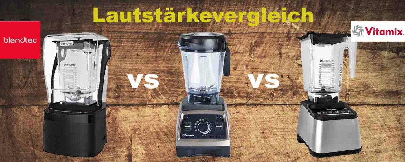 Beitragsbild Lautstärkevergleich Blendtec725- Pro800 - Vitamix Pro750