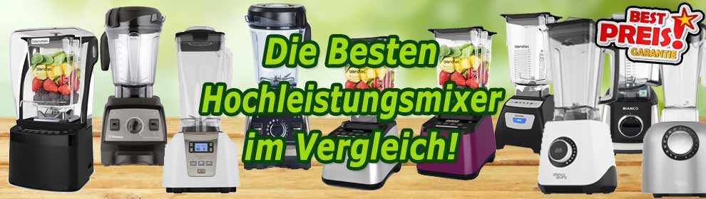 Die besten Hochleistungsmixer - Vergleich - Test