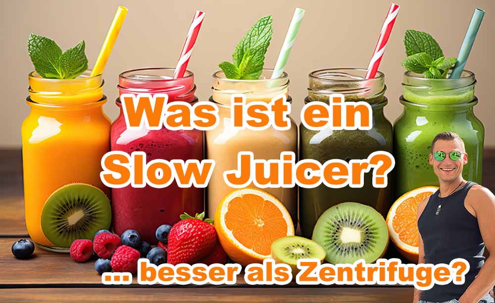 Was-ist-ein-Slow-Juicer Unterschied zur Zentrifuge