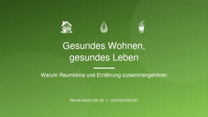 Gesundes Wohnen und gesundes Leben - Kooperation raum-analyse.de und GrünePerlen