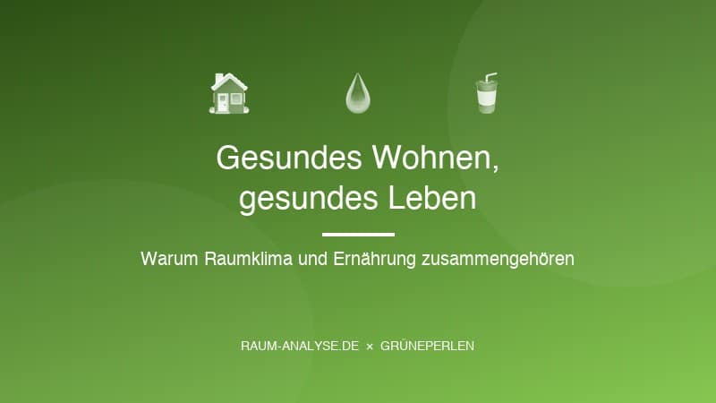 Gesundes Wohnen und gesundes Leben - Kooperation raum-analyse.de und GrünePerlen